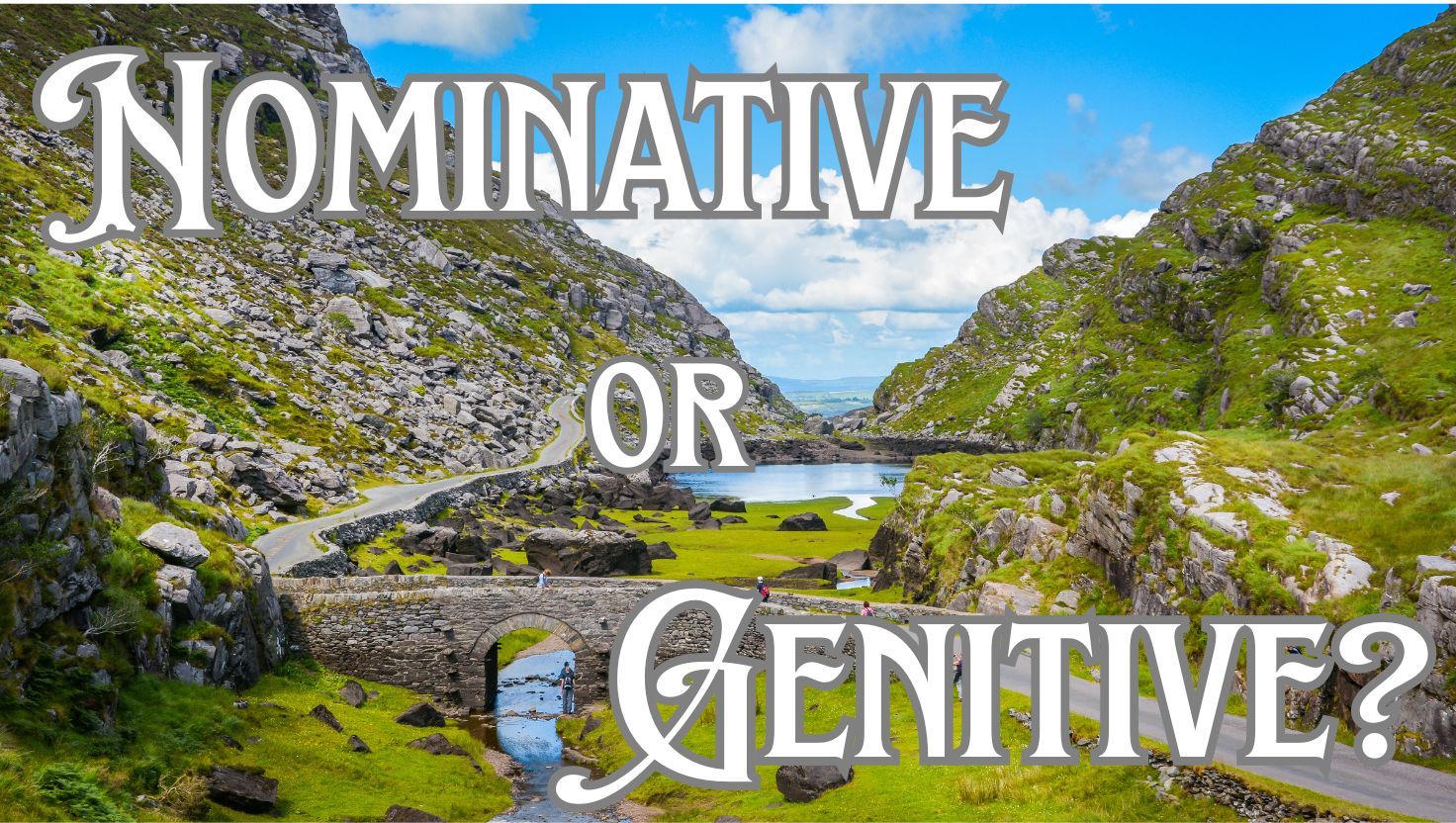 The words Nominative or Genitive with a picturesque Kerry background